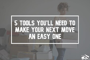 5 Tools You'll Need To Make Your Next Move An Easy